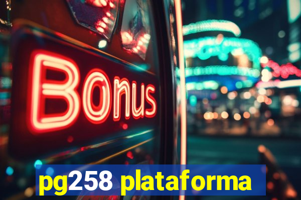 pg258 plataforma